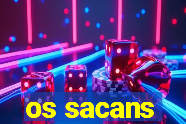 os sacans